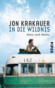 Das Buchcover von Jon Krakauers "In die Wildnis" zeigt einen jungen Mann mit Wanderequipment auf dem Dach eines Überlandbusses sitzen.