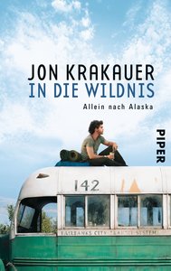 "In die Wildnis" von Jon Krakauer Das Buchcover von Jon Krakauers "In die Wildnis" zeigt einen jungen Mann mit Wanderequipment auf dem Dach eines Überlandbusses sitzen.