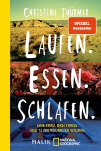 "Laufen. Essen. Schlafen." von Christine Thürmer Das Buchcover von Christine Thürmers "Laufen. Essen. Schlafen." zeigt von oben nach unten Fotos von einem Weg durch eine Steppenlandschaft, einem Kochvorgang am Lagerfeuer und einem Zelt.